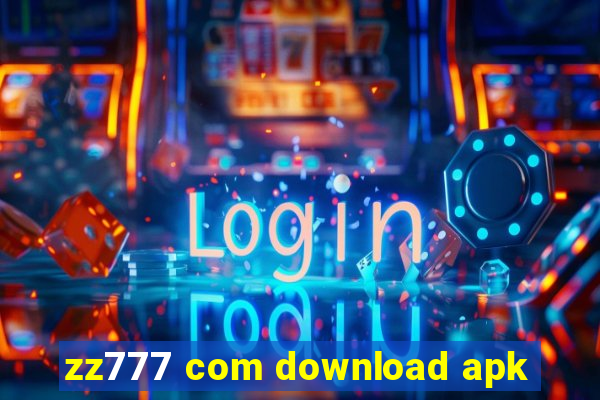 zz777 com download apk